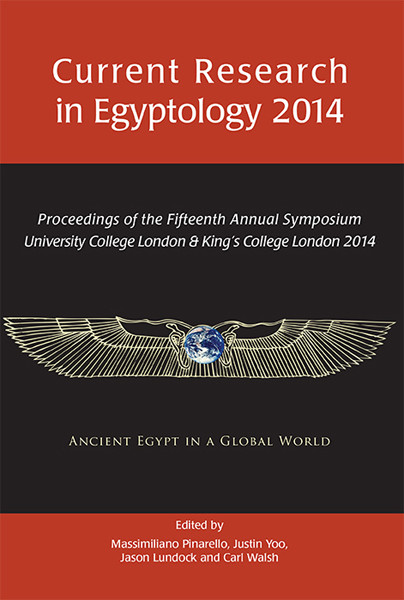 Current Research In Egyptology 2014 Lundock Jasonwalsh Carlpinarello