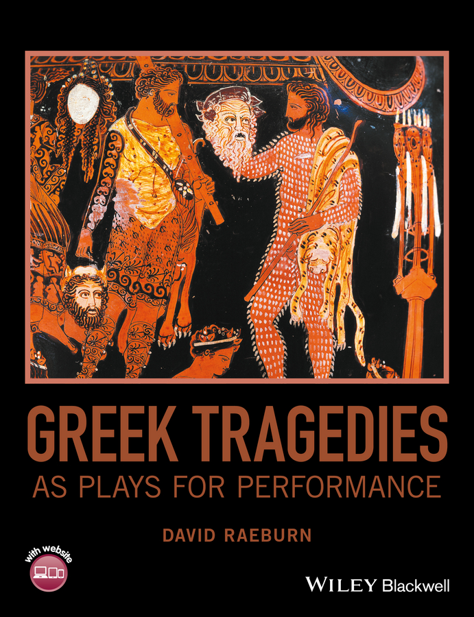 Greek Tragedies As Plays For Performance 1st Edition David Raeburn