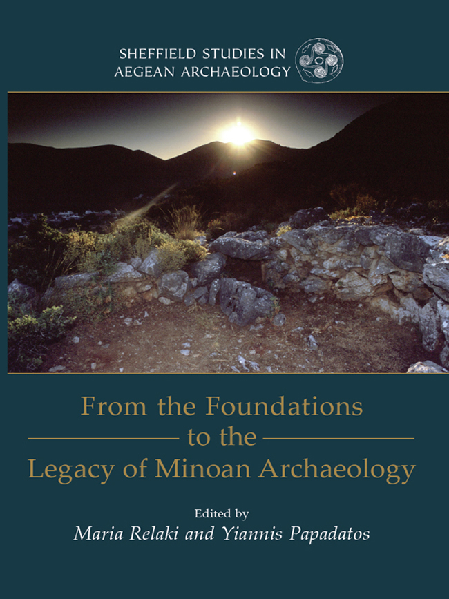 From The Foundations To The Legacy Of Minoan Archaeology Unknown