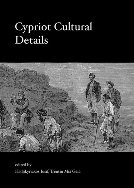 Cypriot Cultural Details Proceedings Of The 10th Annual Meeting Of Young Researchers In Cypriot Archaeology Hadjikyriako