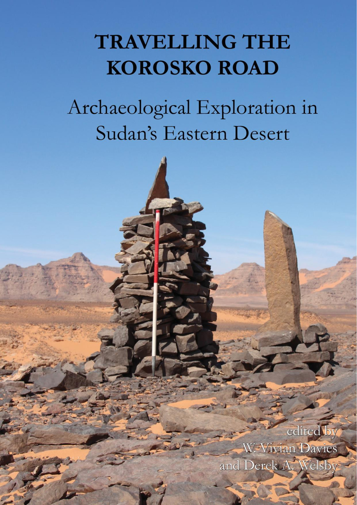Travelling The Korosko Road Archaeological Exploration In Sudans Eastern Desert W Vivian Davies