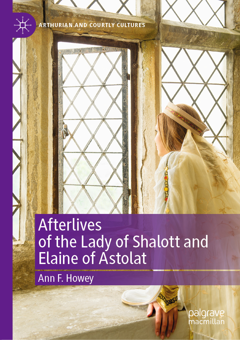 Afterlives Of The Lady Of Shalott And Elaine Of Astolat Ann F Howey