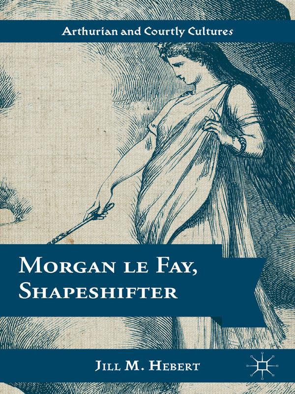 Morgan Le Fay Shapeshifter Jill M Hebert