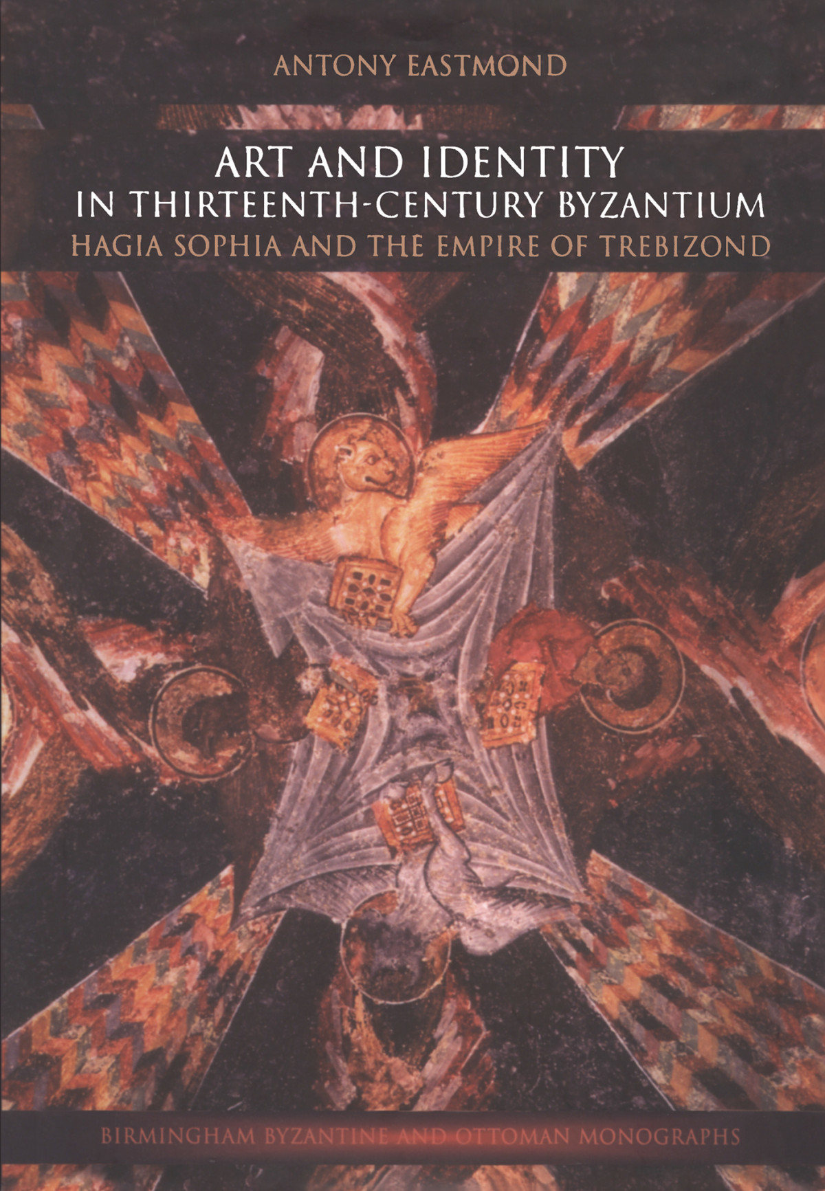 Art And Identity In Thirteenthcentury Byzantium Eastmond Antony