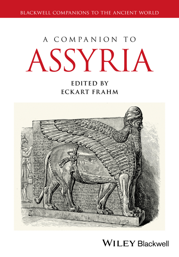 A Companion To Assyria 1st Edition Eckart Frahm