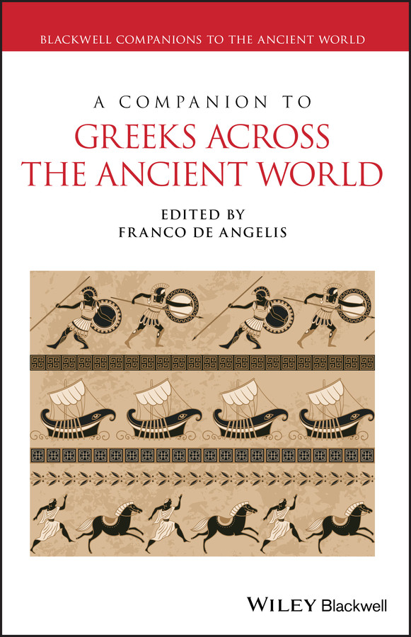 A Companion To Greeks Across The Ancient World Franco De Angelis