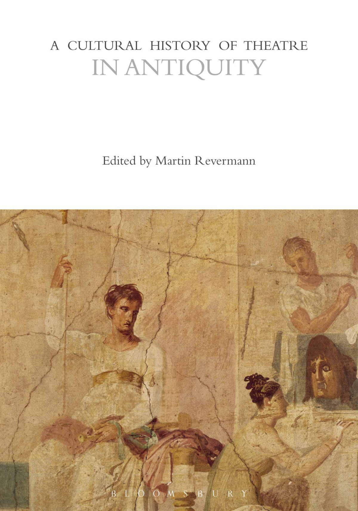 A Cultural History Of Theatre In Antiquity Martin Revermann