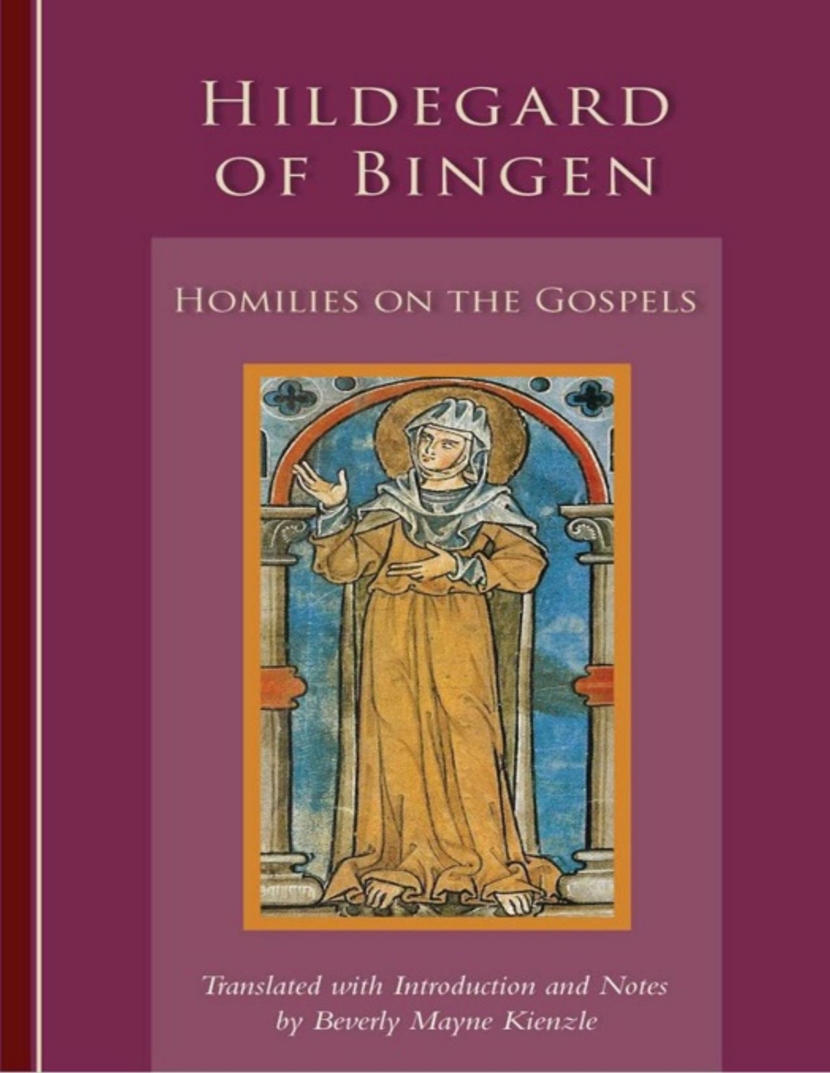 Hildegard Of Bingen Homilies On The Gospels Beverly Mayne Kienzle