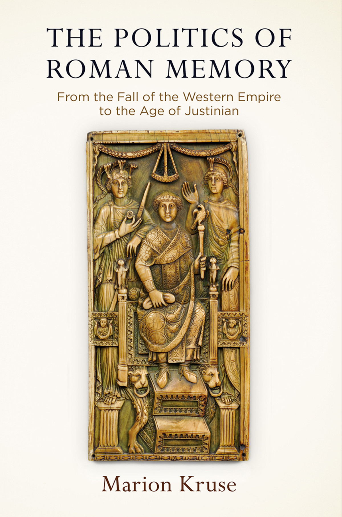The Politics Of Roman Memory Kruse Marion