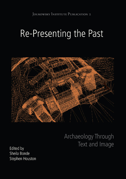 Representing The Past Archaeology Through Text And Image Sheila Bonde