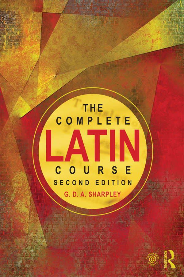 The Complete Latin Course G D A Sharpley