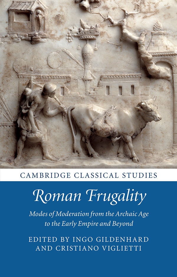 Cambridge Classical Studies Roman Frugality Gildenhard Ingo Viglietti