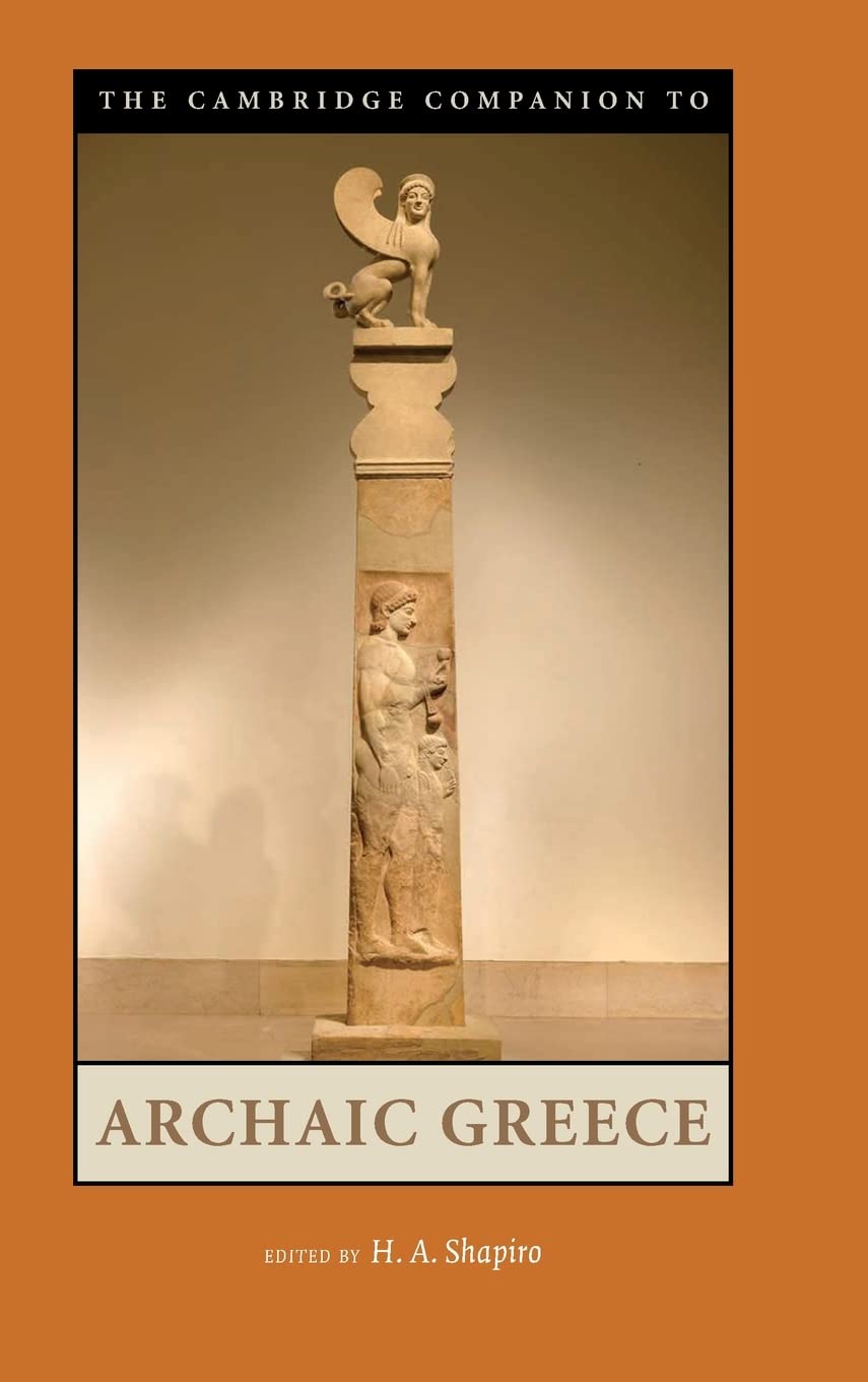 The Cambridge Companion To Archaic Greece H A Shapiro