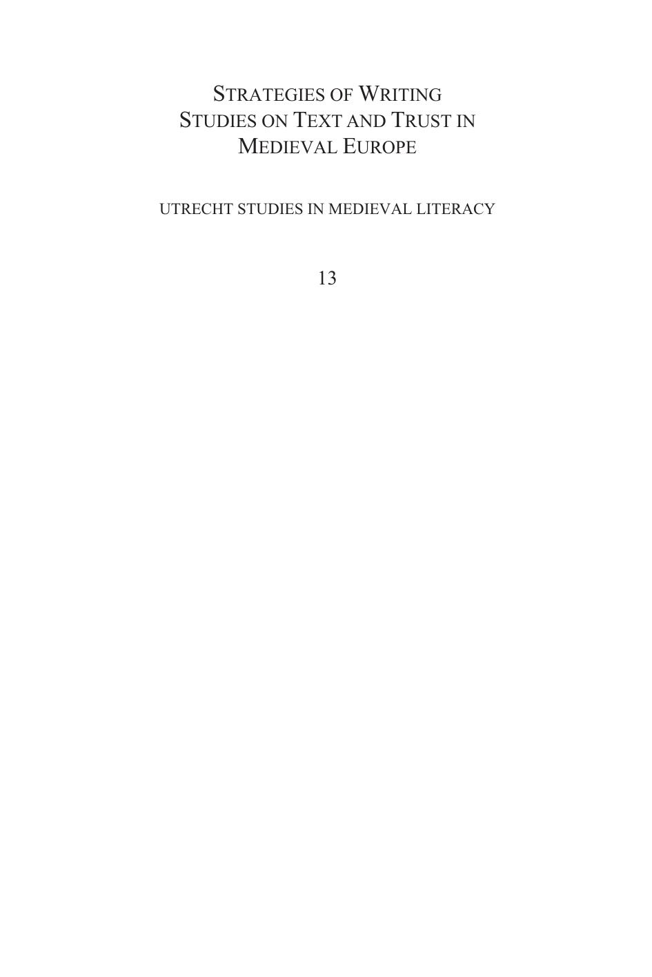Strategies Of Writing Studies On Text And Trust In The Middle Ages Papers From Trust In Writing In The Middle Ages Utrecht 2829 November 2002 Utrecht Studies In Medieval Literacy Irene Van Renswoude