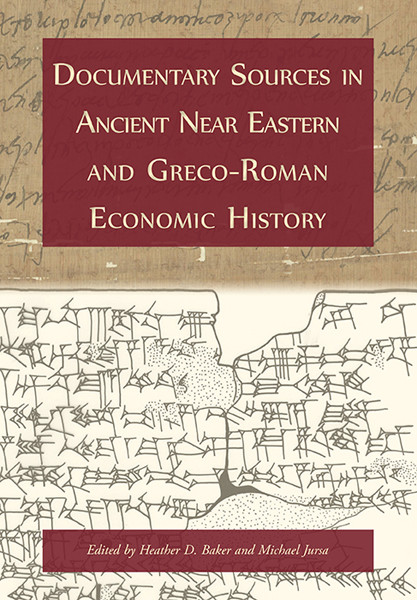 Documentary Sources In Ancient Near Eastern And Grecoroman Economic History Baker