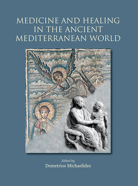 Medicine And Healing In The Ancient Mediterranean Michaelides