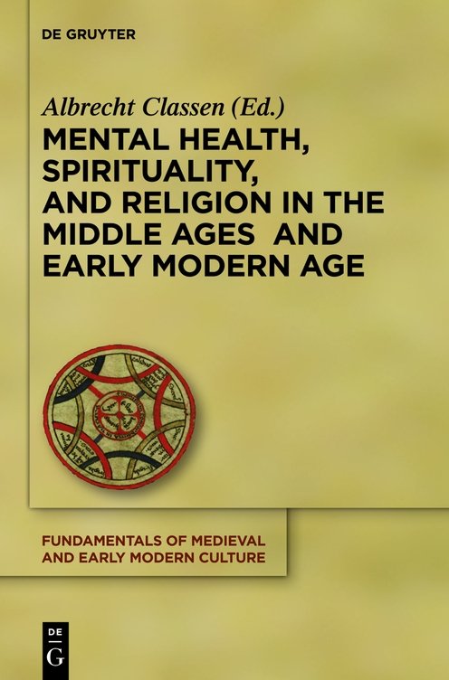 Mental Health Spirituality And Religion In The Middle Ages And Early Modern Age Classen