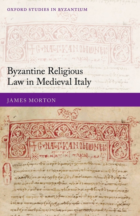 Byzantine Religious Law In Medieval Italy James Morton