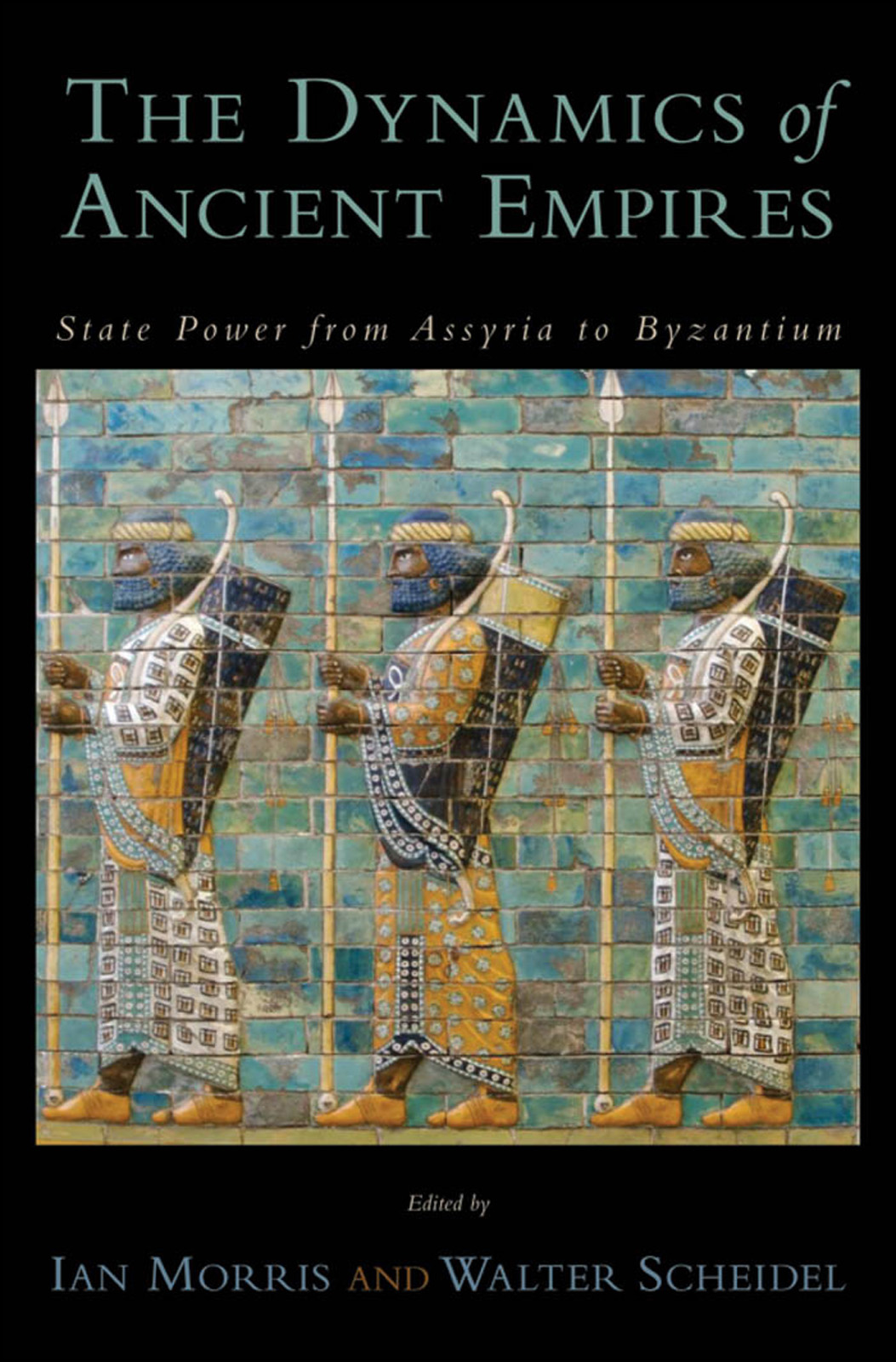 The Dynamics Of Ancient Empires Morris Ian Scheidel Walter Walter Scheidel