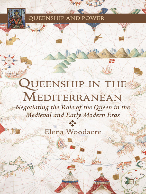 Queenship In The Mediterranean Elena Woodacre