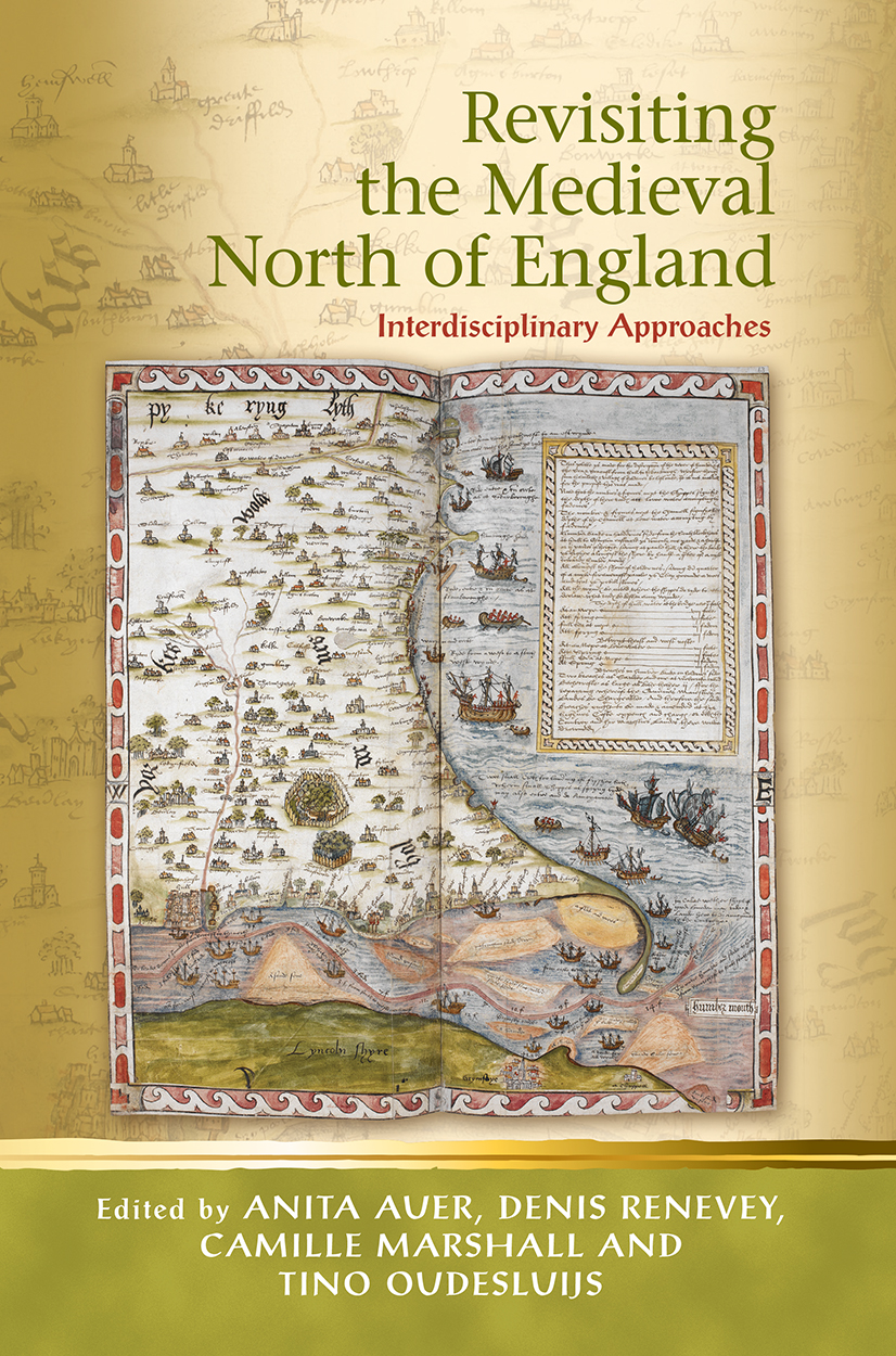 Revisiting The Medieval North Of England Auer Anitarenevey Denisoudesluijs