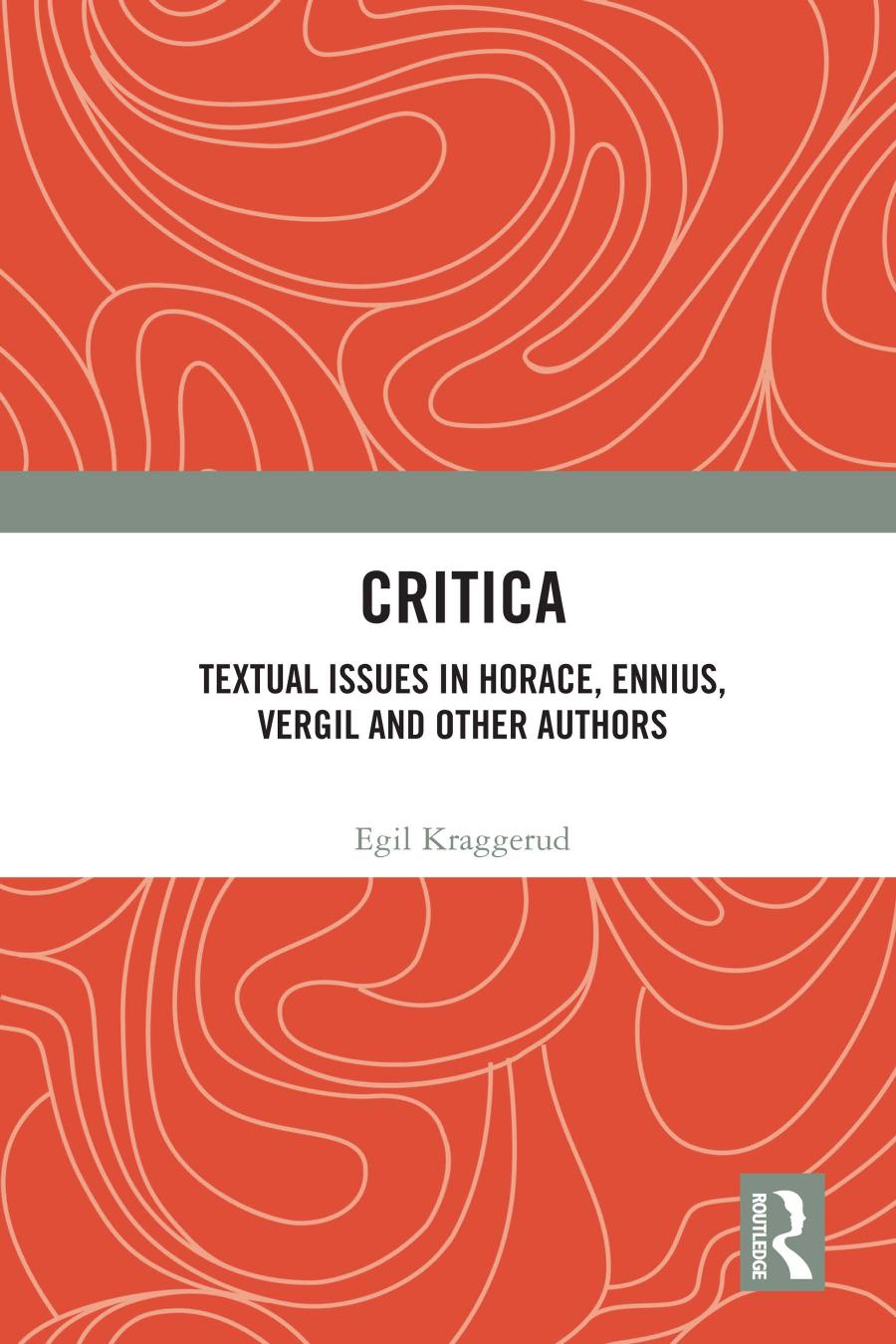 Critica Textual Issues In Horace Ennius Vergil And Other Authors Egil Kraggerud