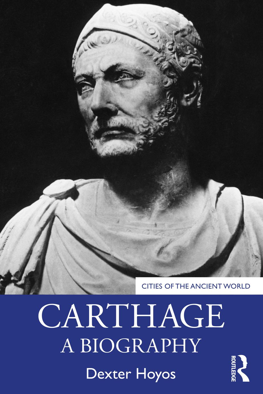 Carthage A Biography Dexter Hoyos