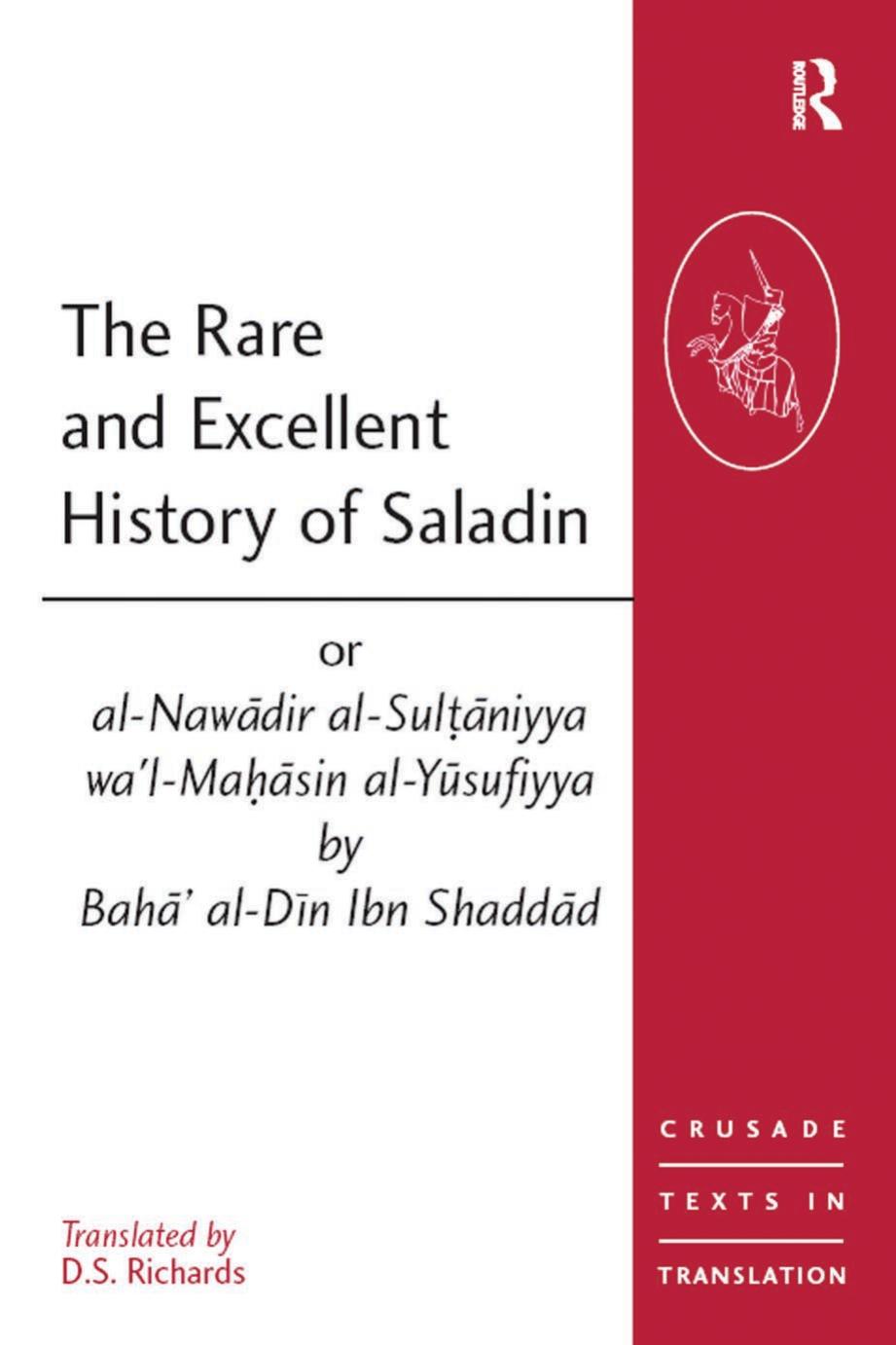 The Rare And Excellent History Of Saladin Bah Aldn Ibn Shaddd Ds Richards