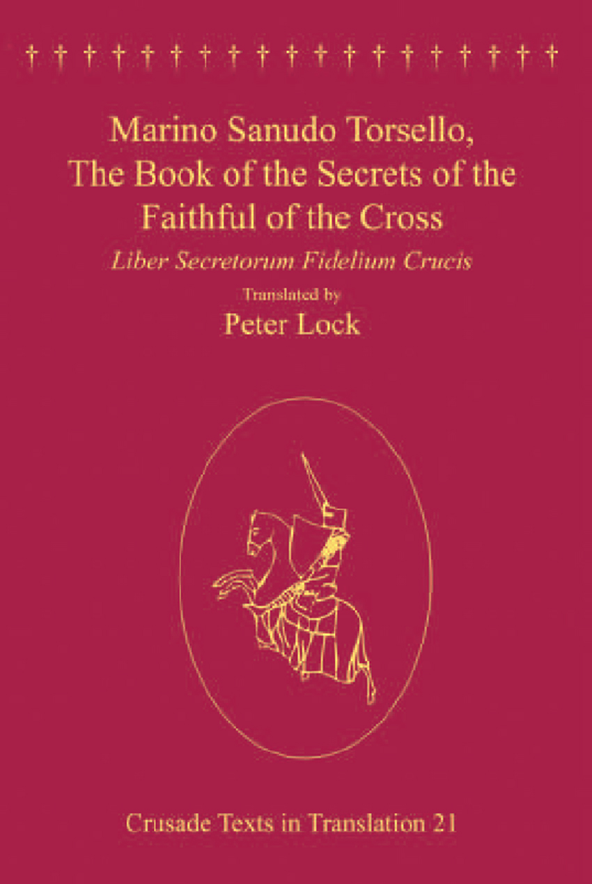 Marino Sanudo Torsello The Book Of The Secrets Of The Faithful Of The Cross Sanudo