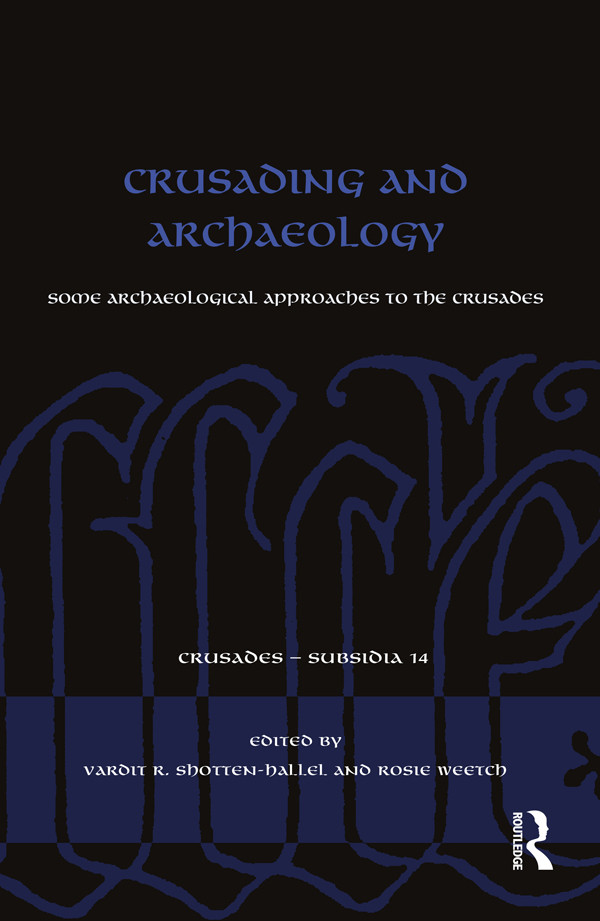 Crusading And Archaeology Vardit R Shottenhallelrosie Weetch