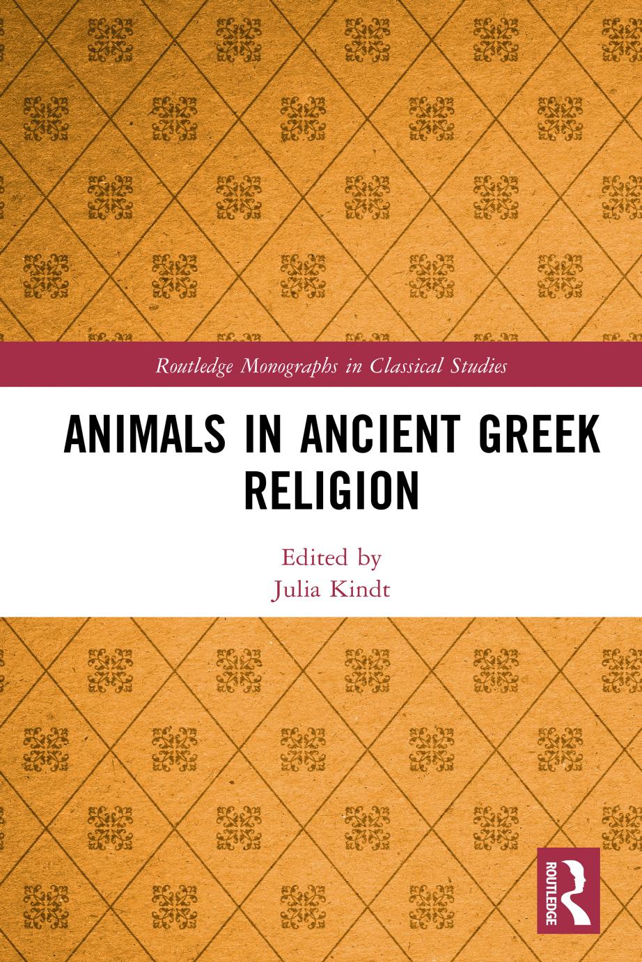 Animals In Ancient Greek Religion First Edition Julia Kindt