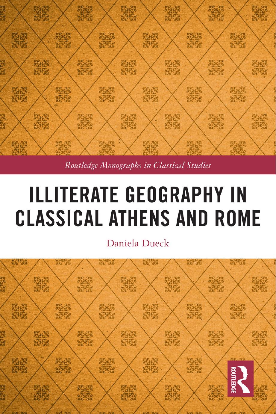 Illiterate Geography In Classical Athens And Rome Daniela Dueck