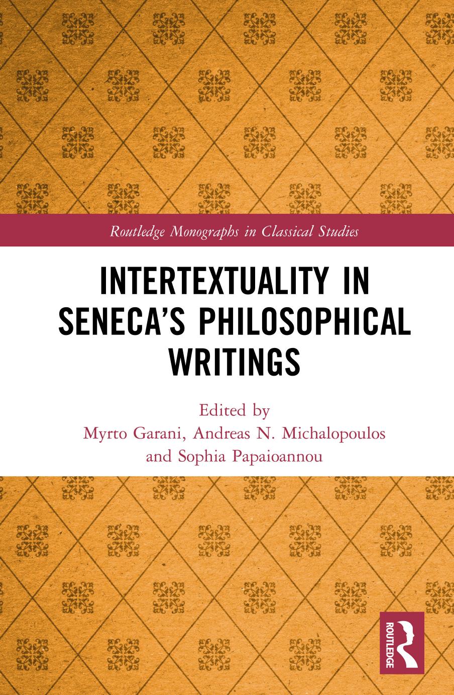 Intertextuality In Senecas Philosophical Writings Myrto Garani Andreas N Michalopoulos Sophia Papaioannou