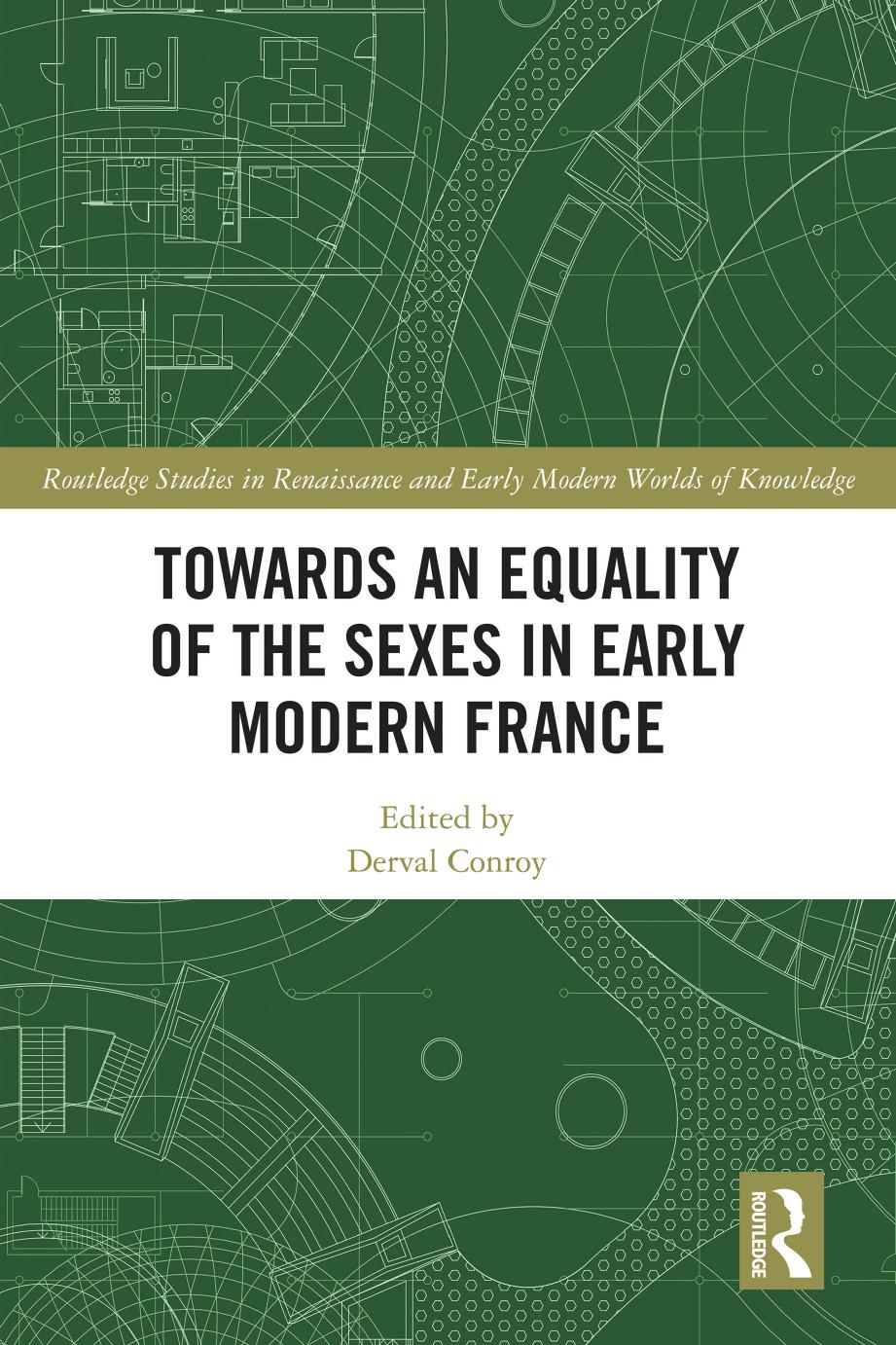 Towards An Equality Of The Sexes In Early Modern France Derval Conroy