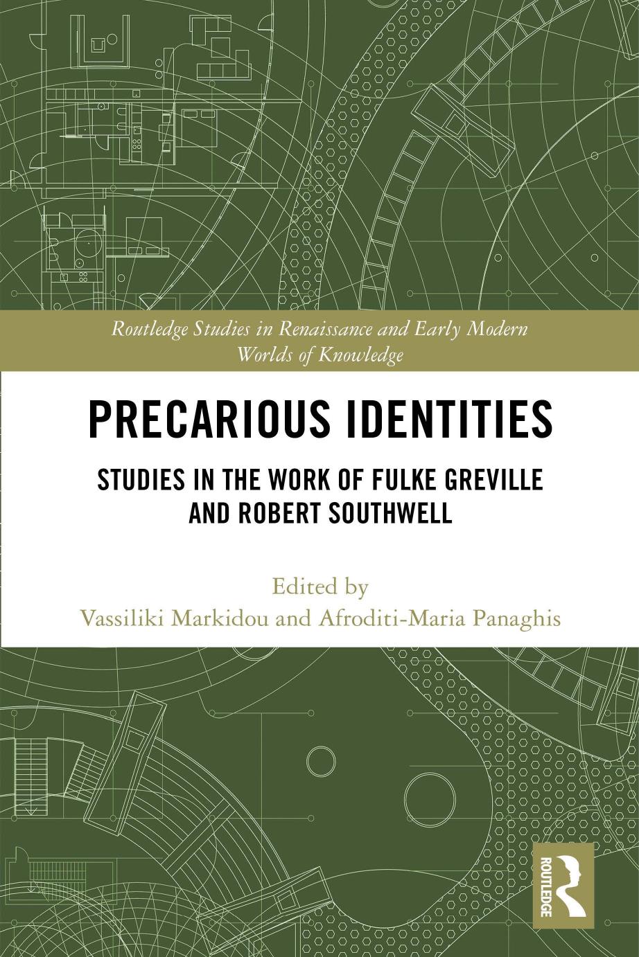 Precarious Identities Studies In The Work Of Fulke Greville And Robert Southwell Vassiliki Markidou Afroditimaria Panaghis