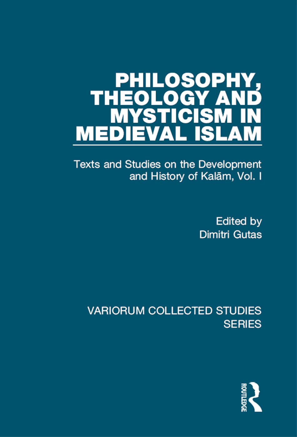 Philosophy Theology And Mysticism In Medieval Islam Richard M Frankdimitri Gutas