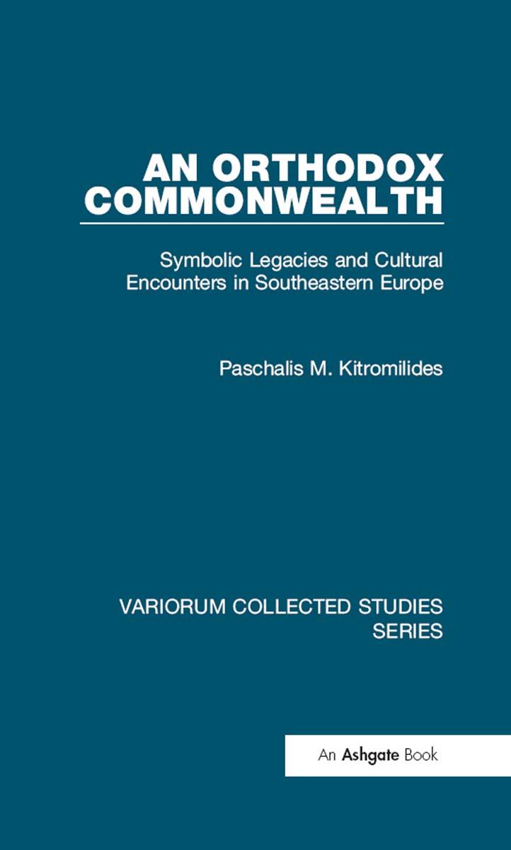 An Orthodox Commonwealth Paschalis M Kitromilides