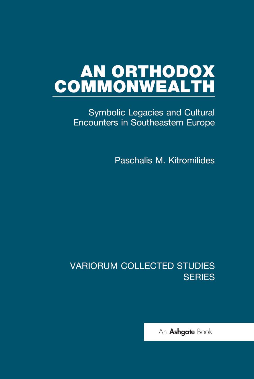 An Orthodox Commonwealth Symbolic Legacies And Cultural Encounters In Southeastern Europe Paschalis M Kitromilides