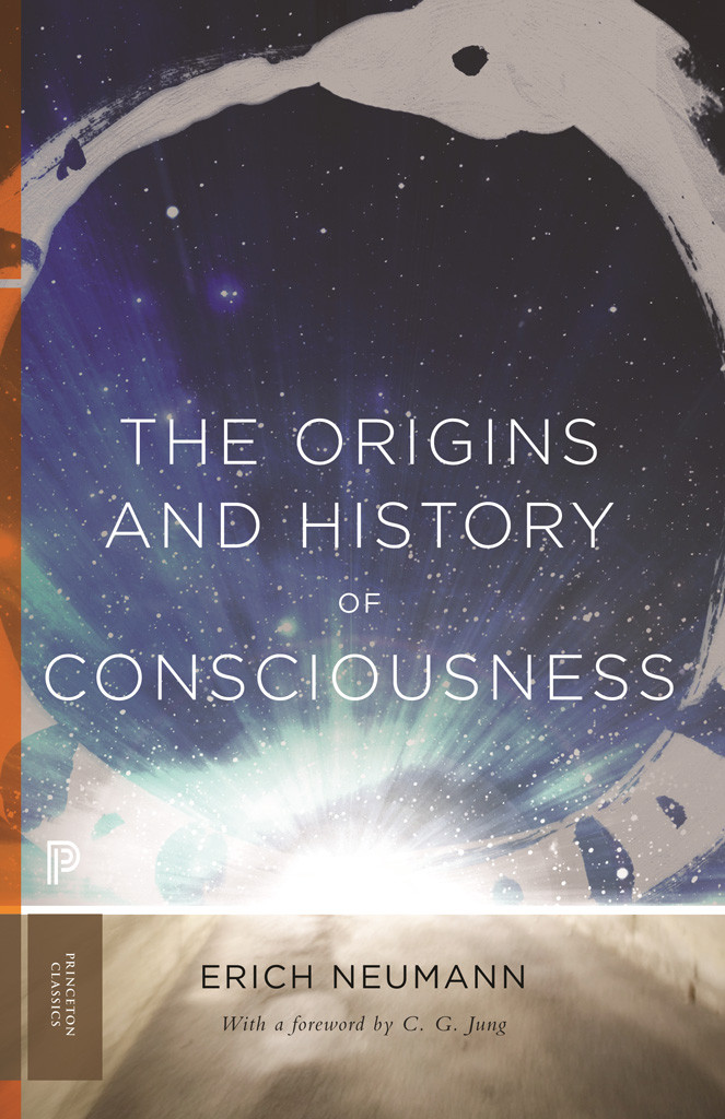 The Origins And History Of Consciousness Erich Neumann