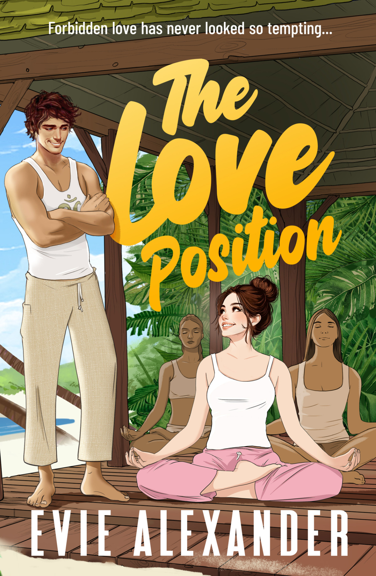 The Love Position A Forbidden Love Forced Proximity Steamy Romantic Comedy Foxbrooke Book 4 Evie Alexander