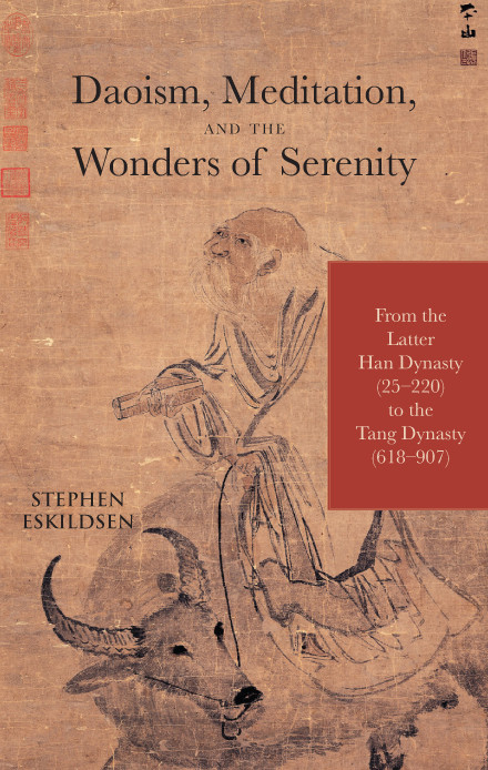 Daoism Meditation And The Wonders Of Serenity Stephen Eskildsen