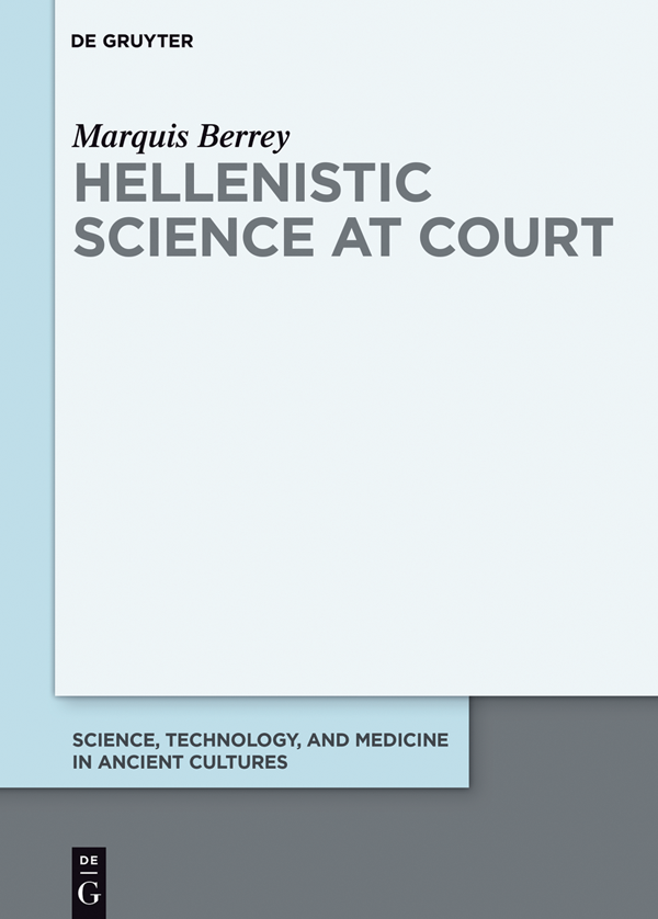 Hellenistic Science At Court Marquis Berrey