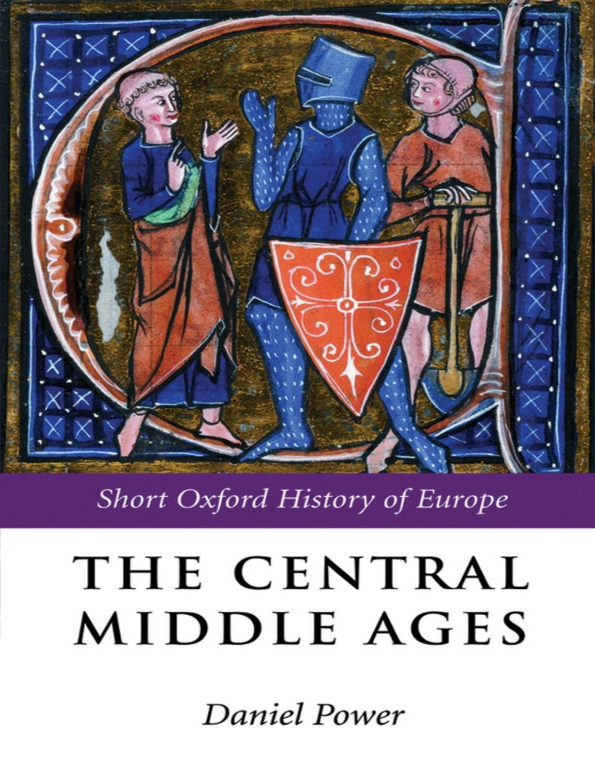 The Central Middle Ages Europe 9501320 Daniel Power