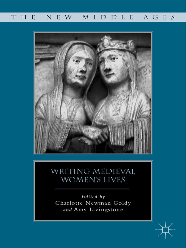 Writing Medieval Womens Lives Charlotte Newman Goldy Amy Livingstone