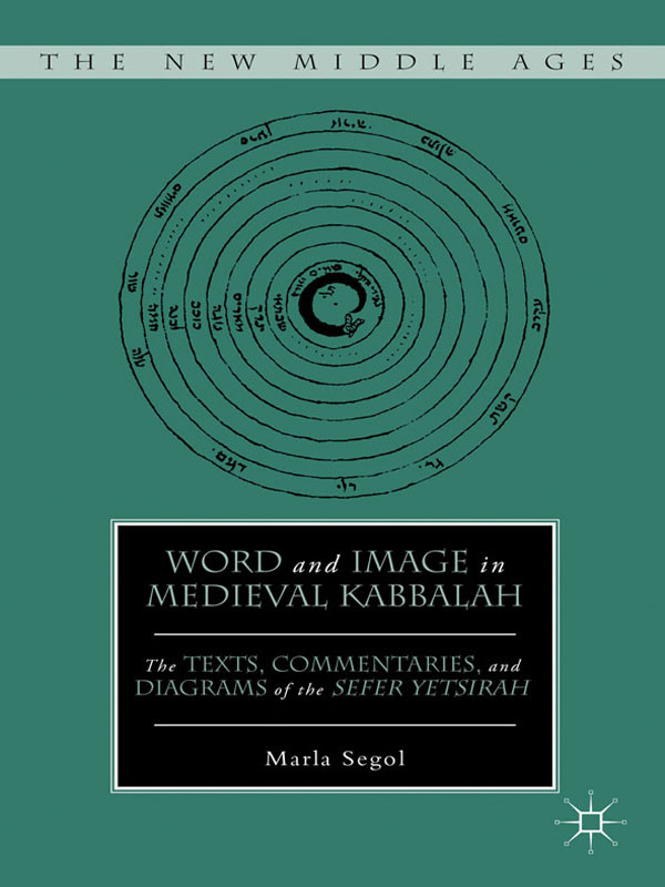 Word And Image In Medieval Kabbalah Marla Segol