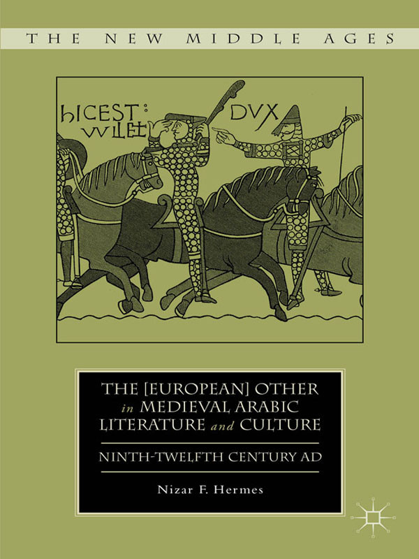 The European Other In Medieval Arabic Literature And Culture Nizar F Hermes