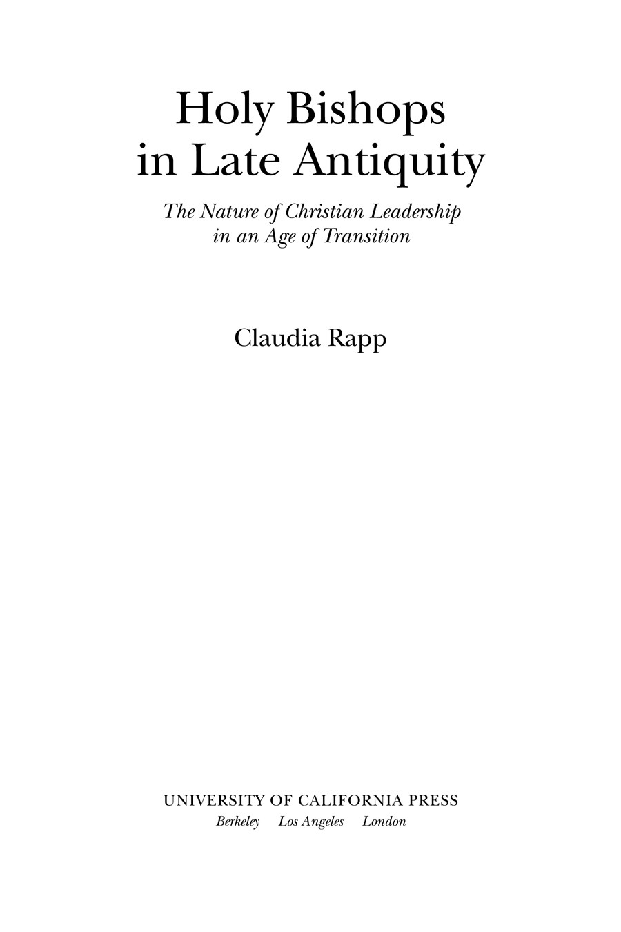 Holy Bishops In Late Antiquity Rapp Claudia