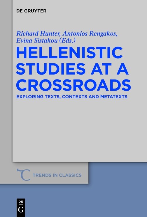 Hellenistic Studies At A Crossroads Sistakou Evina Rengakos Antonios