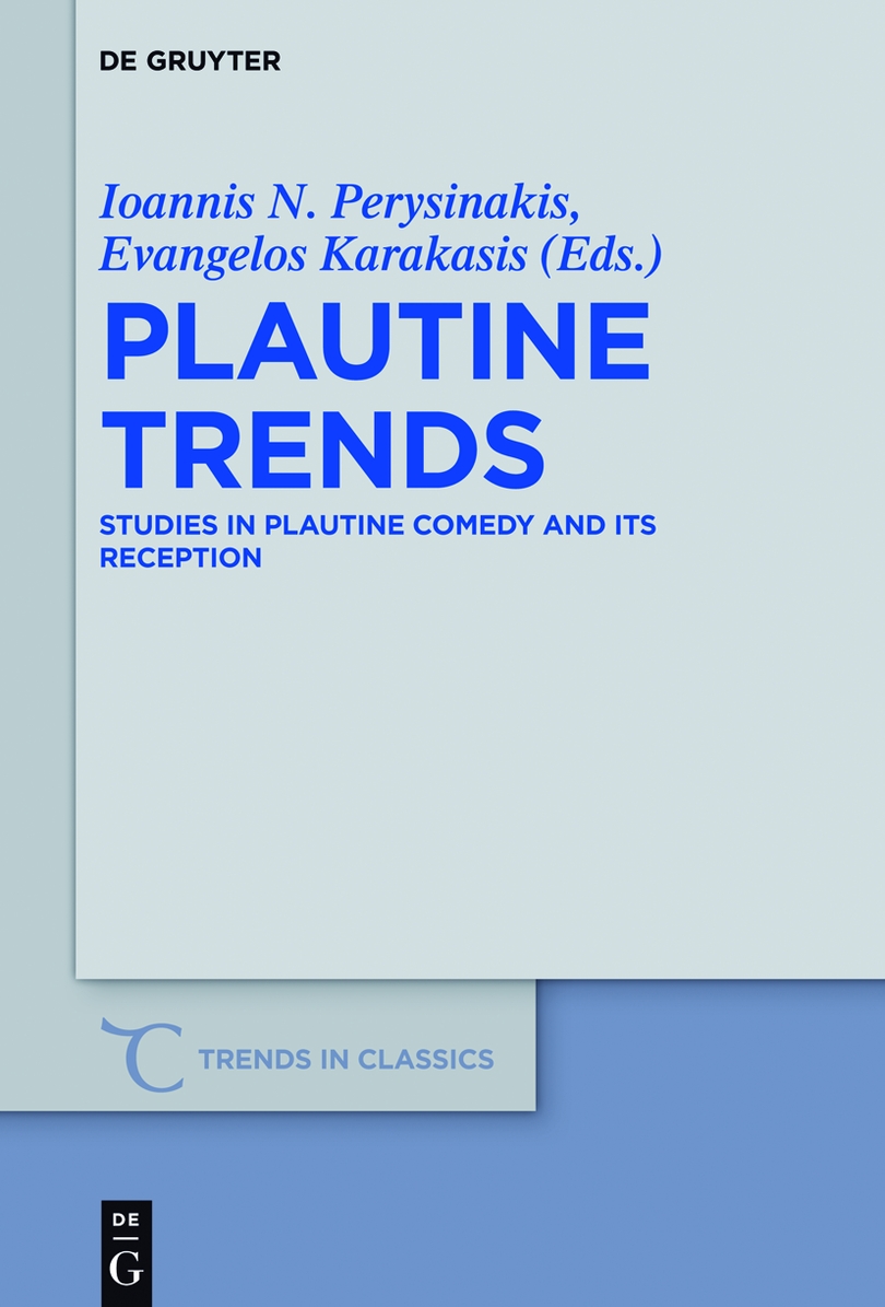 Plautine Trends Studies In Plautine Comedy And Its Reception Perysinakis