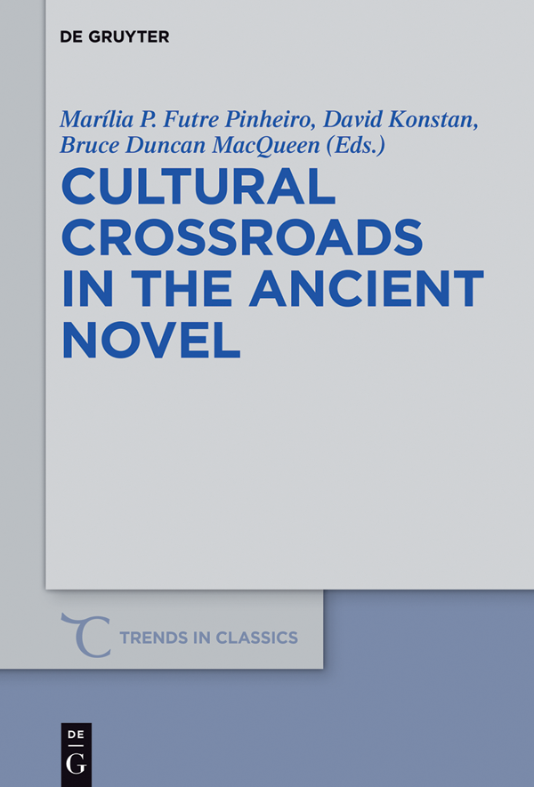 Cultural Crossroads In The Ancient Novel Marlia P Futre Pinheiro